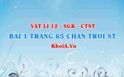 Bài 1 trang 65 Vật lí 12 Chân trời Sáng tạo